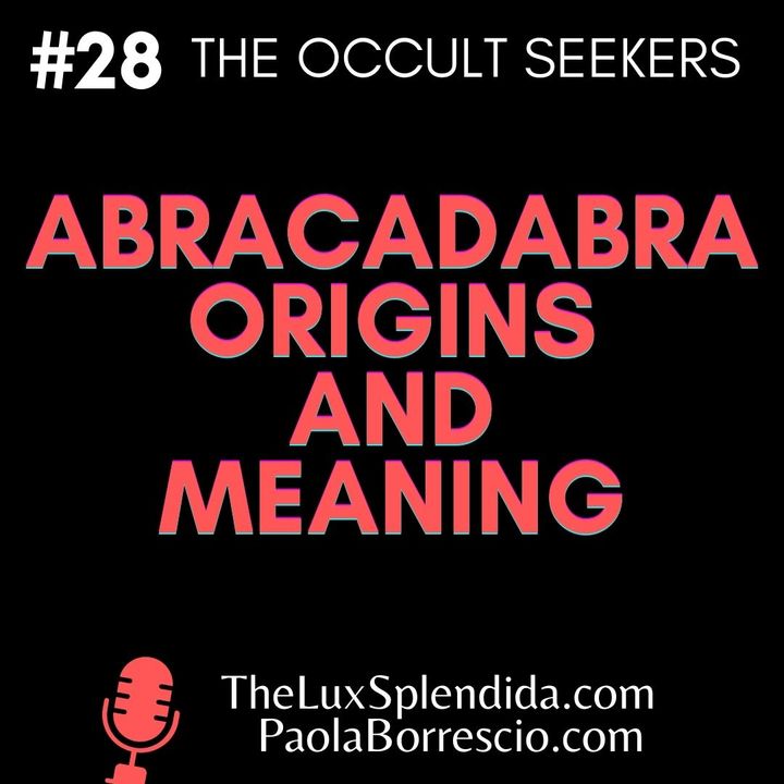 Abracadabra: Origins and Meaning of this mystic word