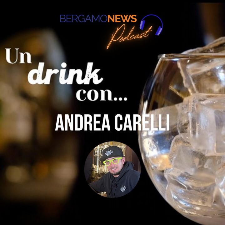 Un drink con... Andrea Carelli