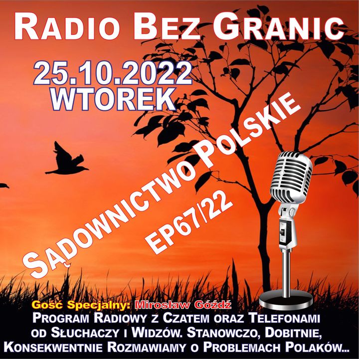 25.10.2022 - 19:00 - "Sądownictwo Polskie" - EP67/22