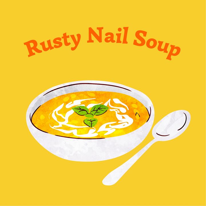 Rusty Nail Soup