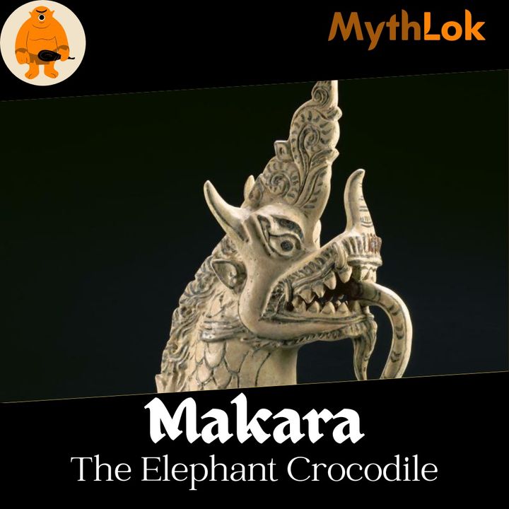 Makara : The Elephant Crocodile
