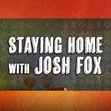 Staying Home with Josh Fox