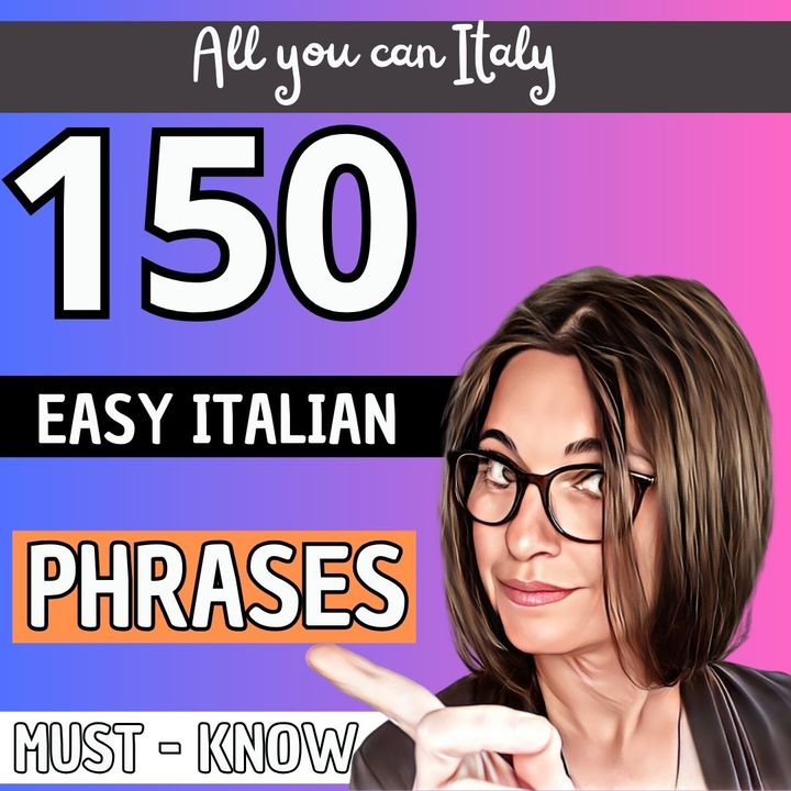 150 ITALIAN PHRASES - MOST COMMON ITALIAN BEGINNER PHRASES