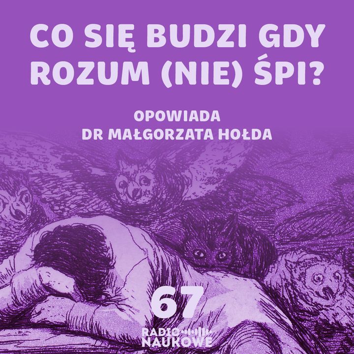 #67 Sen i sny, czyli co się dzieje nocą w naszych głowach? | dr Małgorzata Hołda