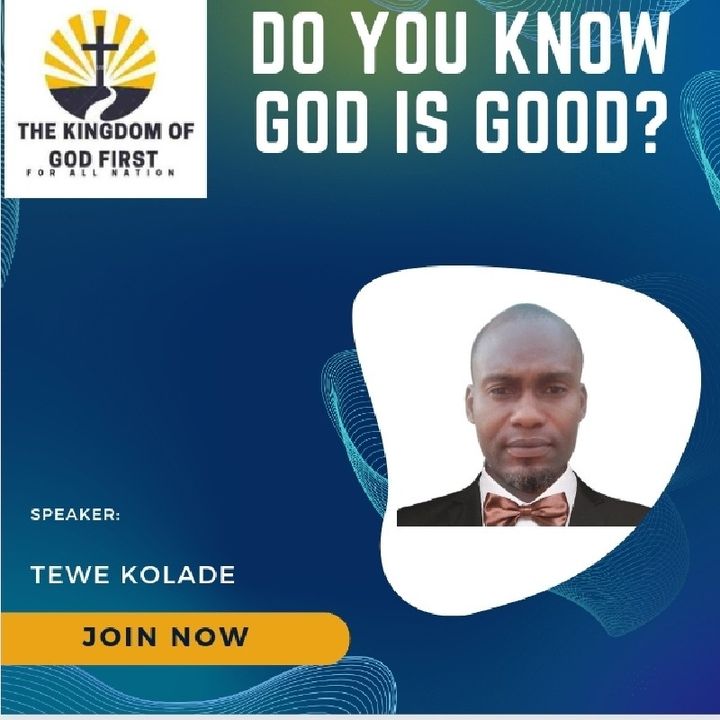 DO YOU KNOW GOD IS GOOD?