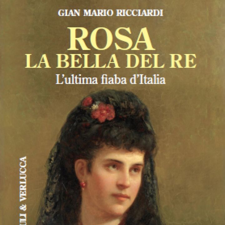 Gian Mario Ricciardi "Rosa la bella del Re"