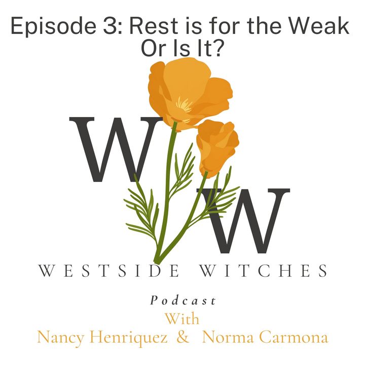 Episode 3 - Rest is for the Weak Or Is It?