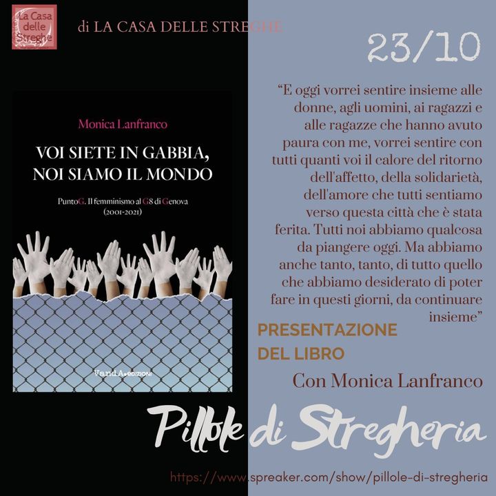 Presentazione del libro: "Voi siete in gabbia, noi siamo il mondo. Punto G. Il femminismo al G8 di Genova (2001-2021)" di Monica Lanfranco