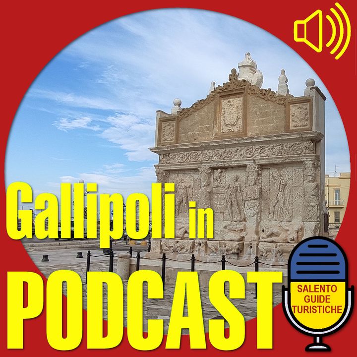Episodio 7: Gallipoli e la sua storia