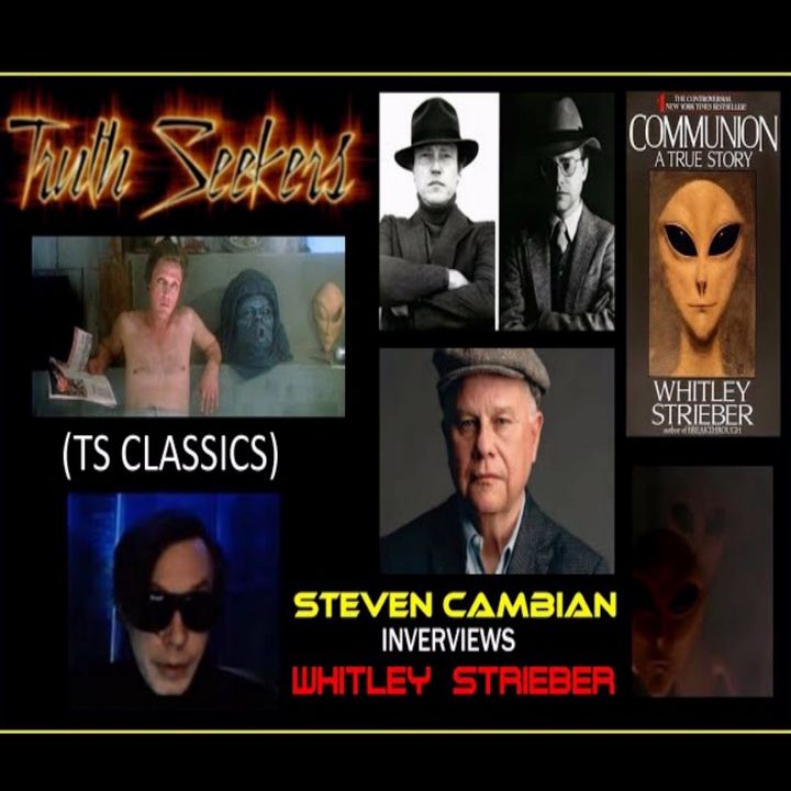 Steven Cambian interviews Whitley Strieber (TS CLASSICS)