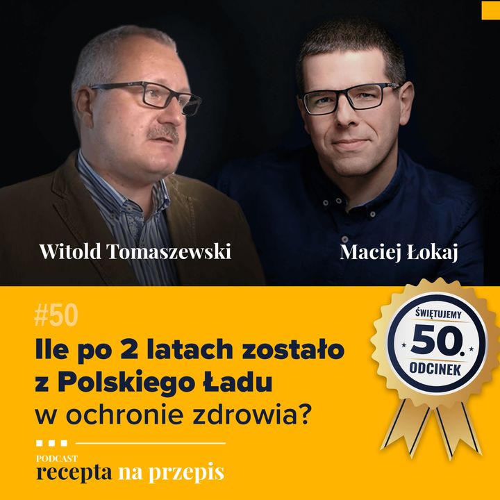 050 – Ile po 2 latach zostało z Polskiego Ładu w ochronie zdrowia? - Witold Tomaszewski