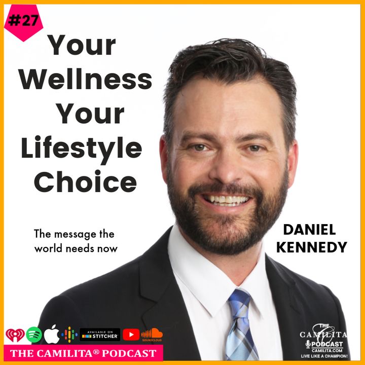 27: Daniel Kennedy | Your Wellness, Your Lifestyle Choice