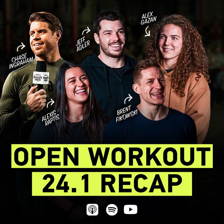 Open Workout 24.1 Recap With Jeff Adler, Brent Fikowski, Alex Gazan, and Alexis Raptis