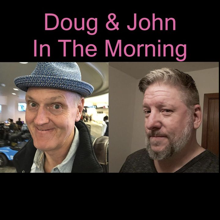 Doug and John in the Morning april 26
