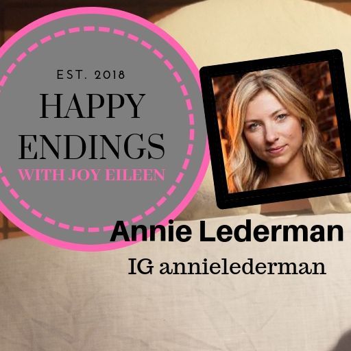 Happy Endings with Joy Eileen: Annie Lederman