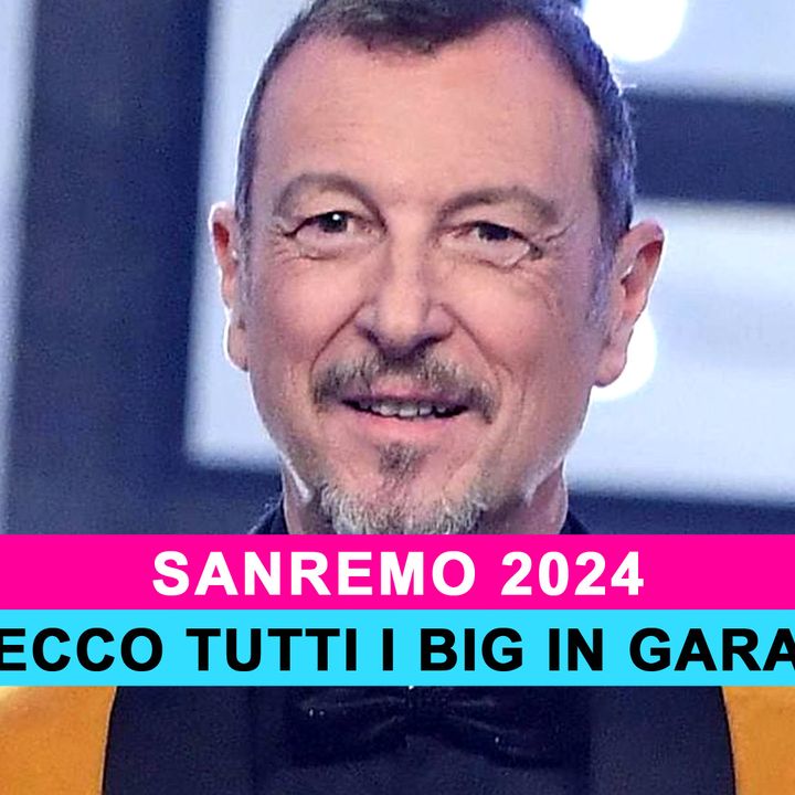 Sanremo 2024: Ecco I Big In Gara!