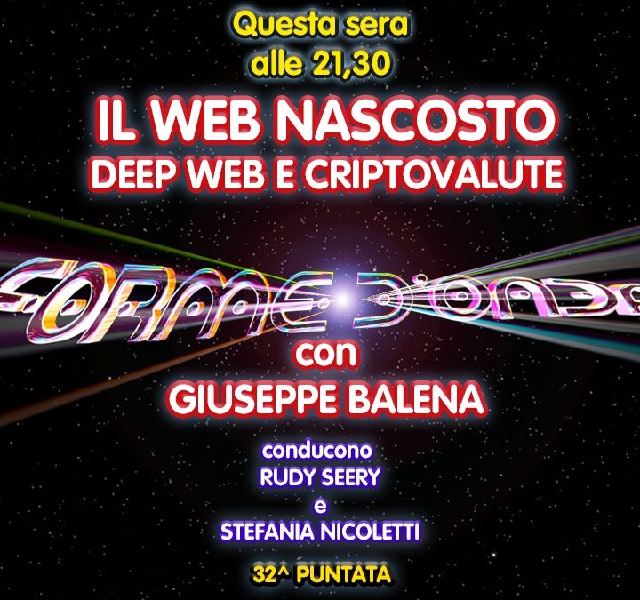 Forme d'Onda - Giuseppe Balena - Il Web Nascosto: Deep Web e Criptovalute - 32^ puntata (18/06/2020)