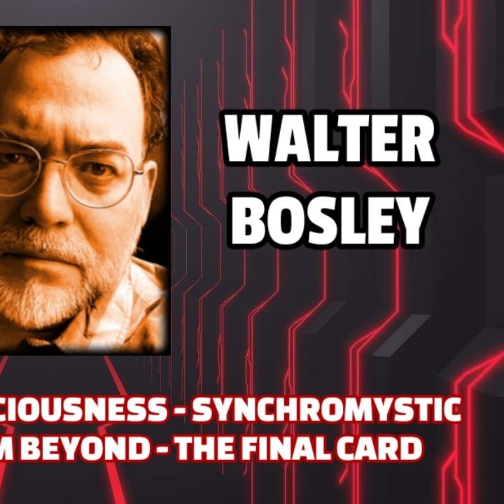 Broadcasting Consciousness - Synchromystic Suggestions - The Final Card | Walter Bosley