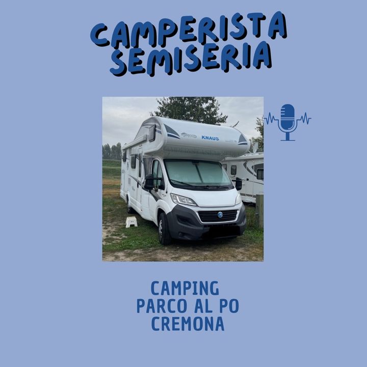 Cremona in camper Camping Parco al Po - Camperistasemiseria