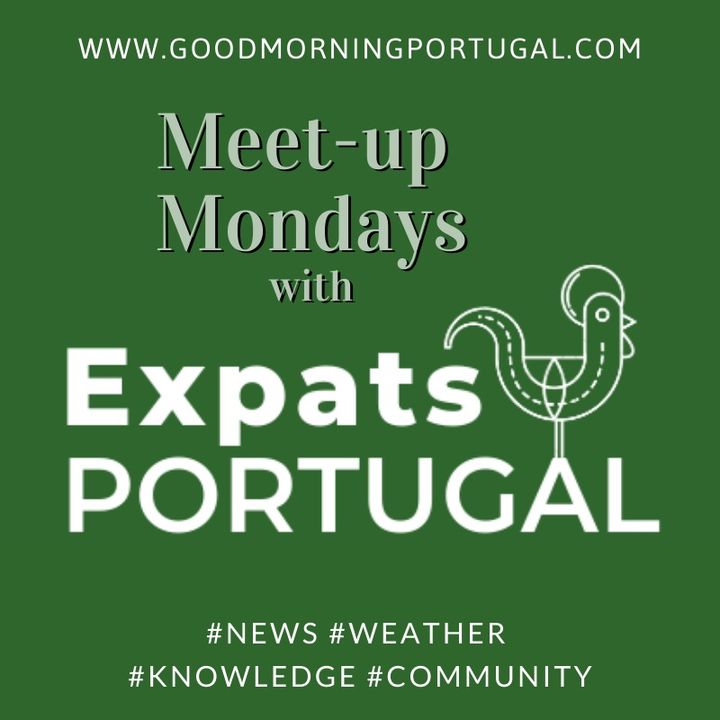 Portugal news, weather & Expats Portugal 'Meet-up Monday'