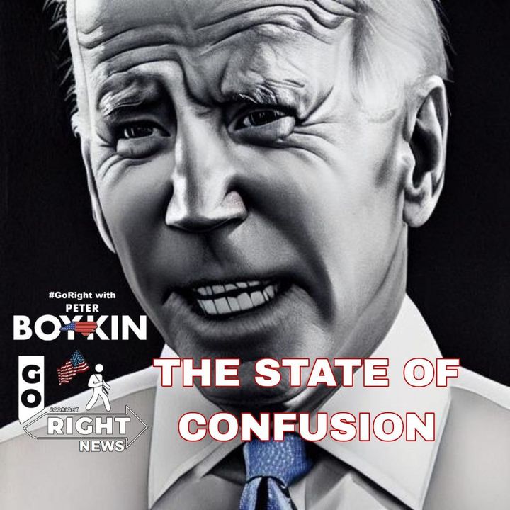 THE STATE OF CONFUSION  GoRight News with Peter Boykin