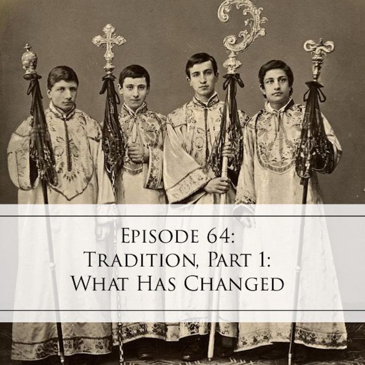 64: Tradition, Part 1-What Has Changed