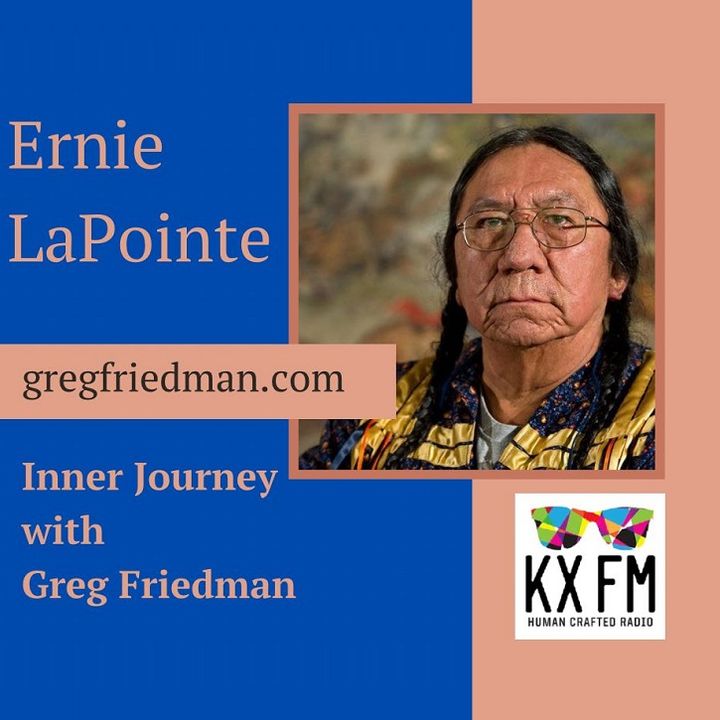Inner Journey with Greg Friedman welcomes Ernie LaPointe