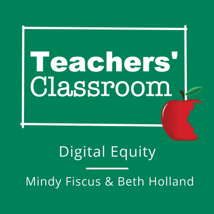 Digital Equity in Schools with Mindy Fiscus and Beth Holland