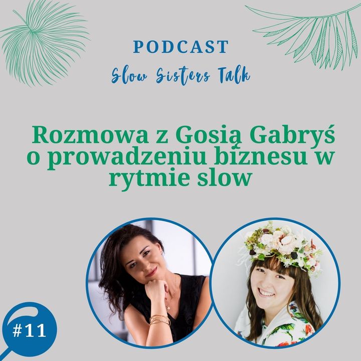 #11  Rozmowa z Gosią Gabryś o prowadzeniu biznesu w rytmie slow