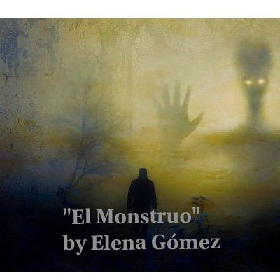 "El Monstruo" by Elena Goméz