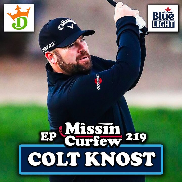 219. Colt Knost from Golf's SubPar x Missin Curfew