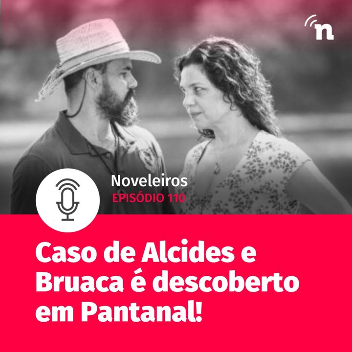 #110 - Tenório descobre traição de Maria Bruaca em Pantanal!
