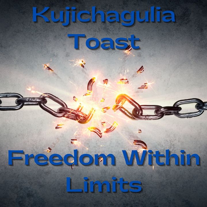 Kujichagulia Toast - Freedom within Limtis