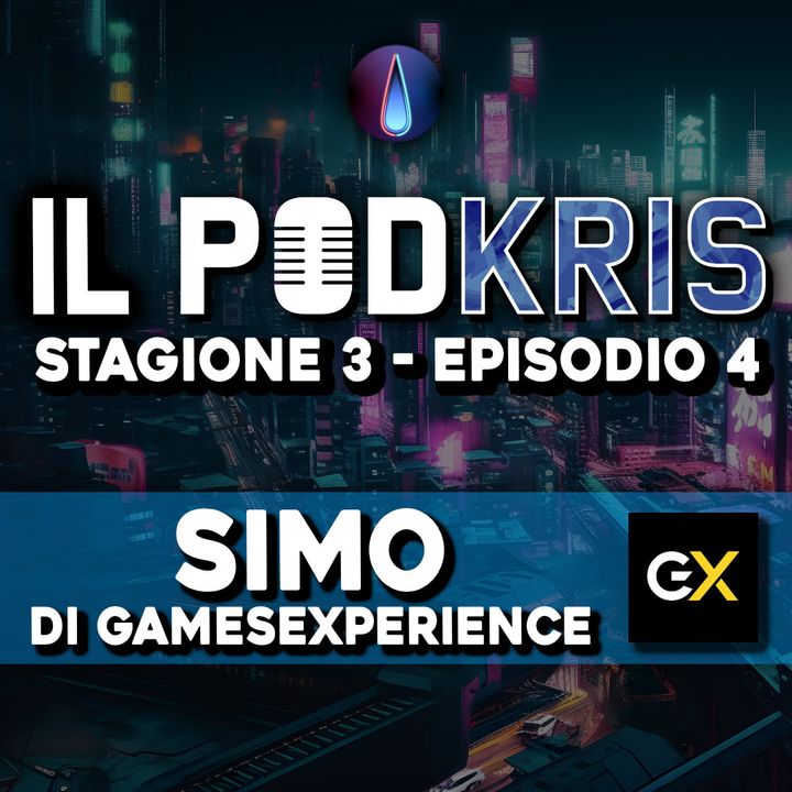 Il PODKRIS 🎙 ▶ Stagione 3 | Episodio 4 ▶ SIMO di GAMEXPERIENCE
