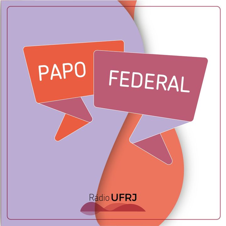 Rádio UFRJ | Papo Federal