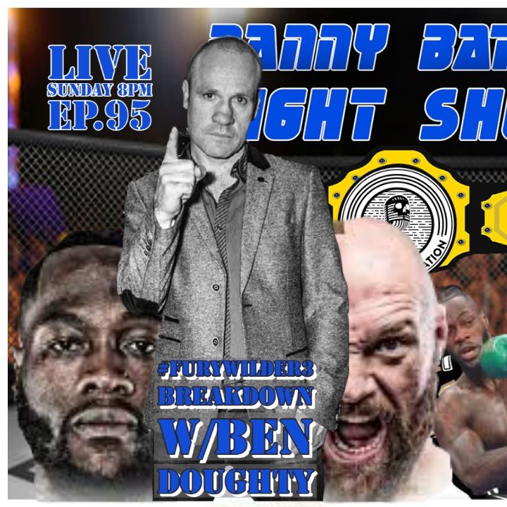 Brad Wharton | Cage Warriors commentator | Fury Wilder breakdown | UFC Results | Danny Batten Fight Show #95