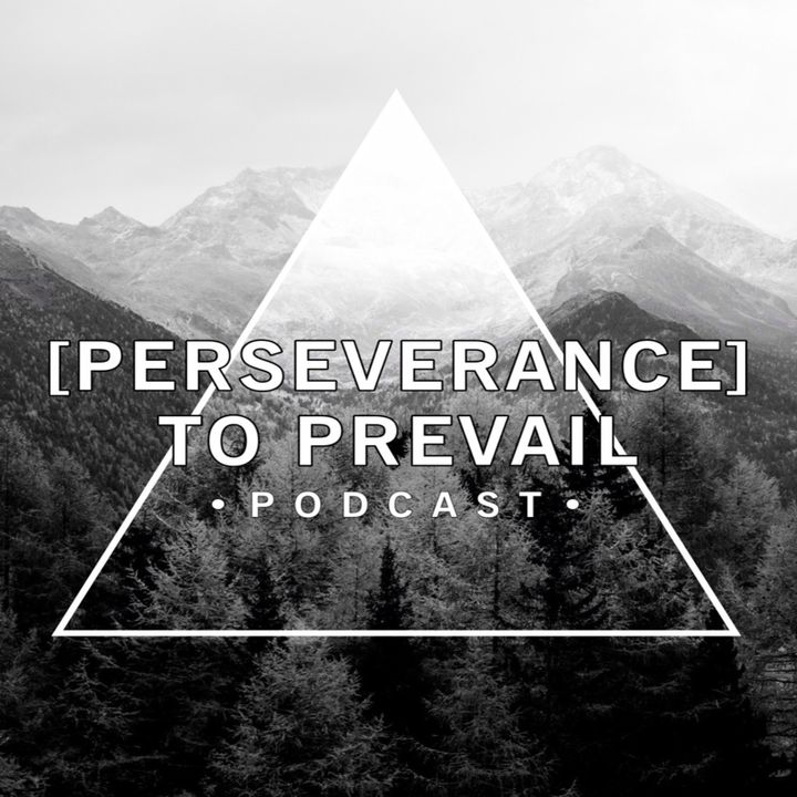 Perseverance To Prevail EP.00 (The Introduction)