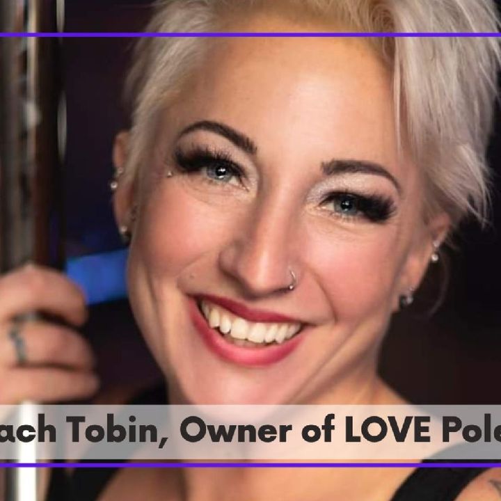 Meet Pole Coach Tobin, Owner of Love Pole Fitness!