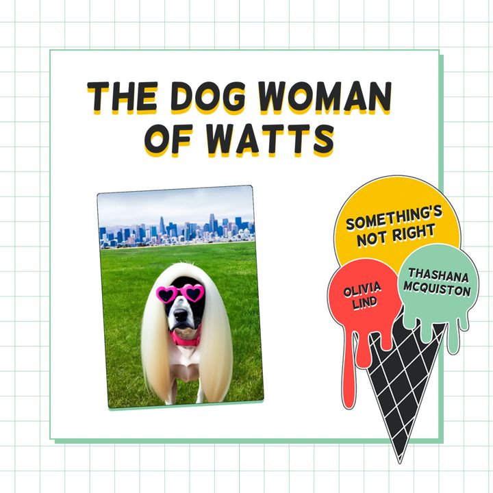 The Dog Woman of Watts
