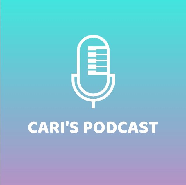 Cari's Podcast