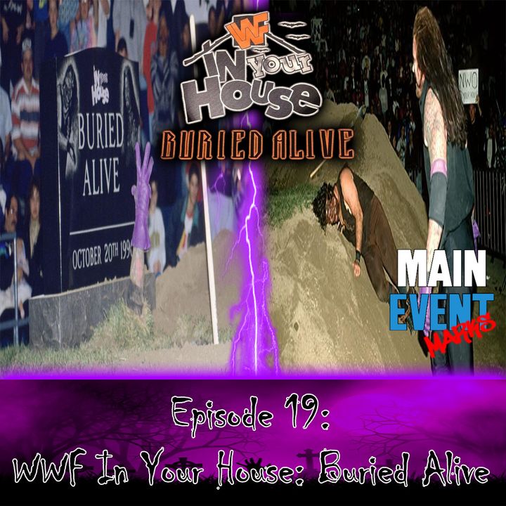 Episode 19: WWF In Your House: Buried Alive