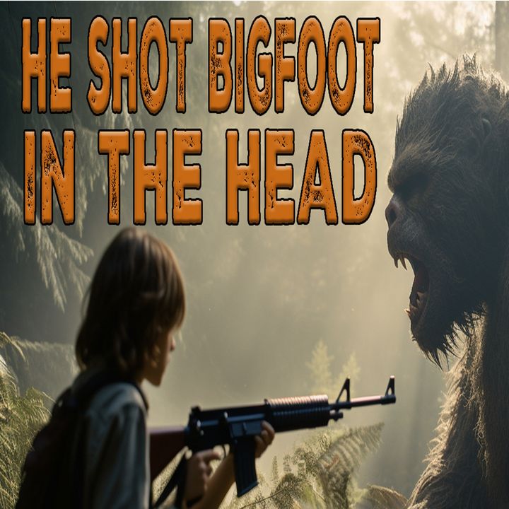 He Shot Bigfoot in the Head