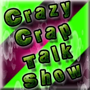 The Crazy Crap Talk Show