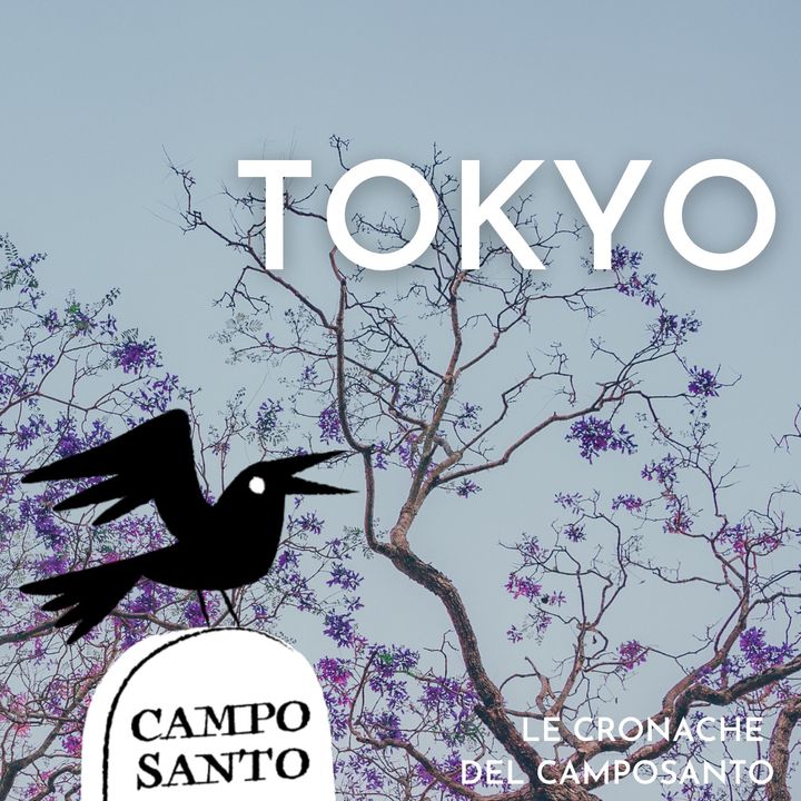 Le cronache del Camposanto | Tokyo
