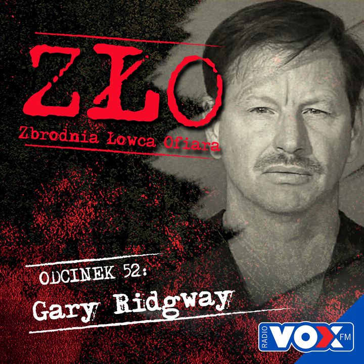 Gary Ridgway - Morderca znad Green River. ZŁO - Zbrodnia Łowca Ofiara