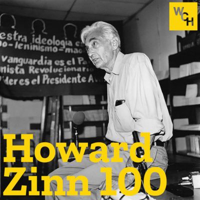 E69: Howard Zinn 100, part 1