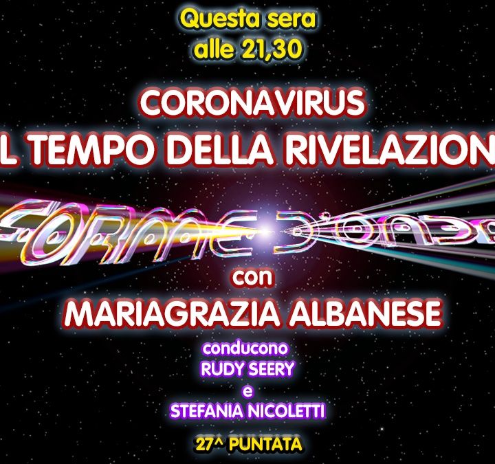 Forme d'Onda - Maria Grazia Albanese - Coronavirus: il Tempo della Rivelazione - 27^ puntata (07/05/2020)
