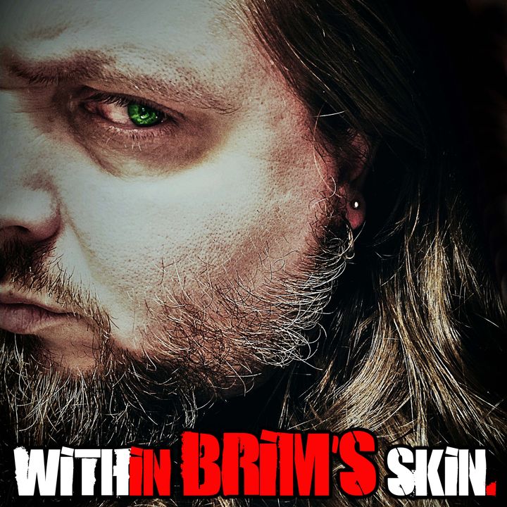 Within Brim's Skin