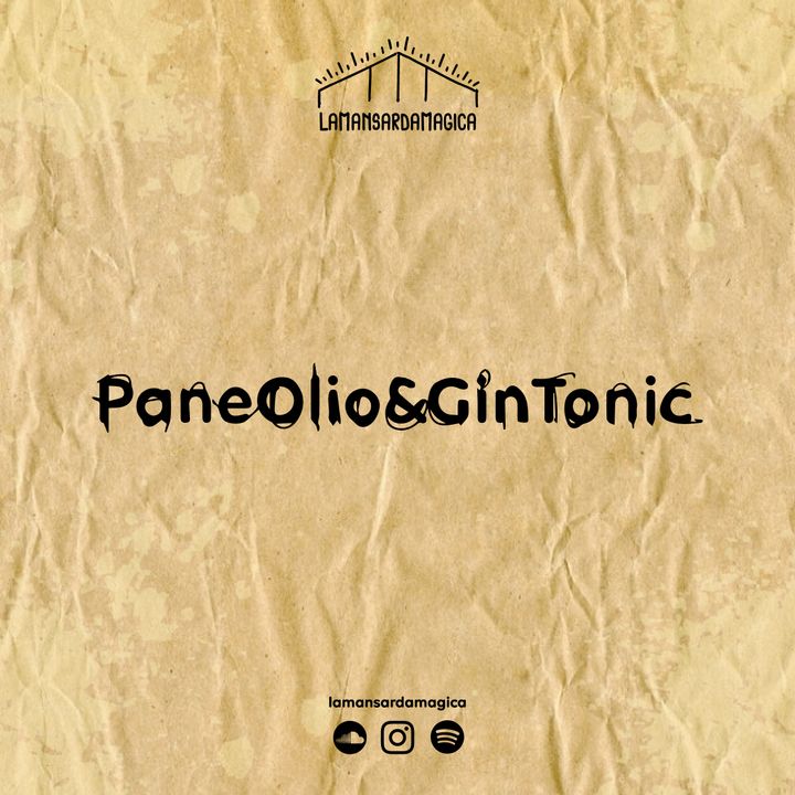 "PaneOlio&GinTonic"