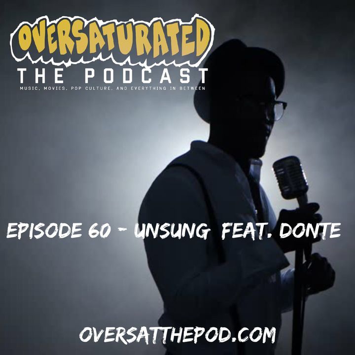 Episode 60 - Unsung Feat. Donte